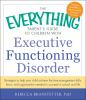 Book cover for "The everything parent's guide to children with executive functioning disorder"