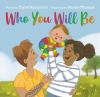 Book cover for "Who you will be"