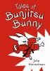 Book cover for "Tales of Bunjitsu Bunny"