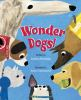 Book cover for "Wonder dogs!"