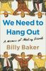 Book cover for "We need to hang out"
