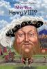 Book cover for "Who was Henry VIII?".