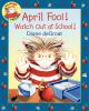 Book cover for "April Fool! watch out at school!".