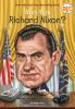 Book cover for "Who was Richard Nixon?".