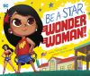 Book cover for "Be a star, Wonder Woman!".