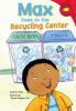 Book cover for "Max goes to the recycling center".