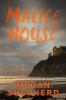 Book cover for "Malice House"