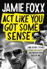 Book cover for "Act like you got some sense"