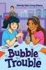Book cover for "Bubble trouble"