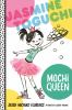 Book cover for "Jasmine Toguchi, mochi queen"