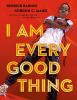 Book cover for "I am every good thing"
