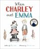 Book cover for "When Charley met Emma"