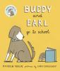 Book cover for "Buddy and Earl go to school".