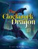 Book cover for "The clockwork dragon"