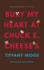 Book cover for "Bury my heart at Chuck E. Cheese's"