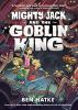 Book cover for "Mighty Jack and the Goblin King".