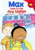 Book cover for "Max goes to the fire station".