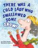 Book cover for "There was a cold lady who swallowed some snow!".