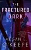 Book cover for "The fractured dark".
