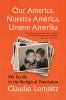 Book cover for "Our America, Nuestra América, unsere Amerika"
