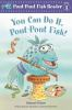Book cover for "You can do it, pout-pout fish!".