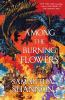 Book cover for "Among the Burning Flowers".