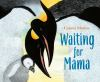 Book cover for "Waiting for mama"
