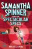 Book cover for "Samantha Spinner and the spectacular specs".