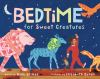 Book cover for "Bedtime for sweet creatures"