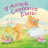 Book cover for "If animals celebrated Easter".