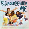 Book cover for "Big bold beautiful me"