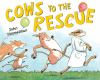 Book cover for "Cows to the rescue".