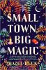 Book cover for "Small town, big magic".