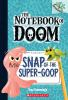 Book cover for "Snap of the super-goop".