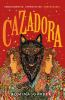 Book cover for "Cazadora".