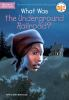 Book cover for "What was the Underground Railroad?".