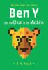 Book cover for "Ben Y and the ghost in the machine".
