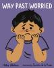 Book cover for "Way past worried".