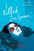 Book cover for "I killed Zoe Spanos"