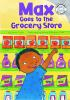 Book cover for "Max goes to the grocery store"