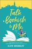 Book cover for "Talk bookish to me"