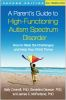 Book cover for "A parent's guide to high-functioning autism spectrum disorder"