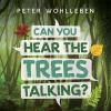Book cover for "Can you hear the trees talking?"