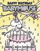 Book cover for "Happy birthday, Babymouse!".