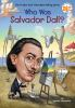 Book cover for "Who was Salvador Dali?".