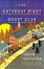 Book cover for "The Saturday Night Ghost Club"