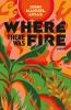 Book cover for "Where there was fire"