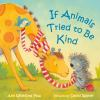 Book cover for "If animals tried to be kind".