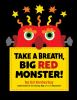 Book cover for "Take a breath, Big Red Monster!"