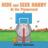 Book cover for "Hide and seek Harry at the playground"